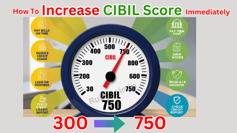 6 Ways How To Increase Cibil Score Immediately 100%
