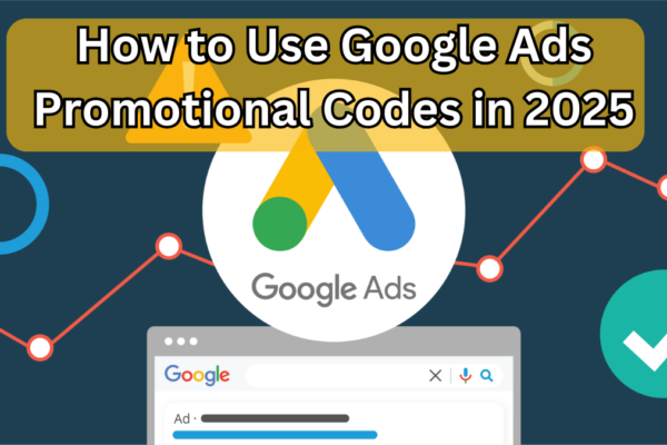 Get $1000, How to Use Google Ads Promotional Codes in 2025 Get $1000, How to Use Google Ads Promotional Codes in 2025