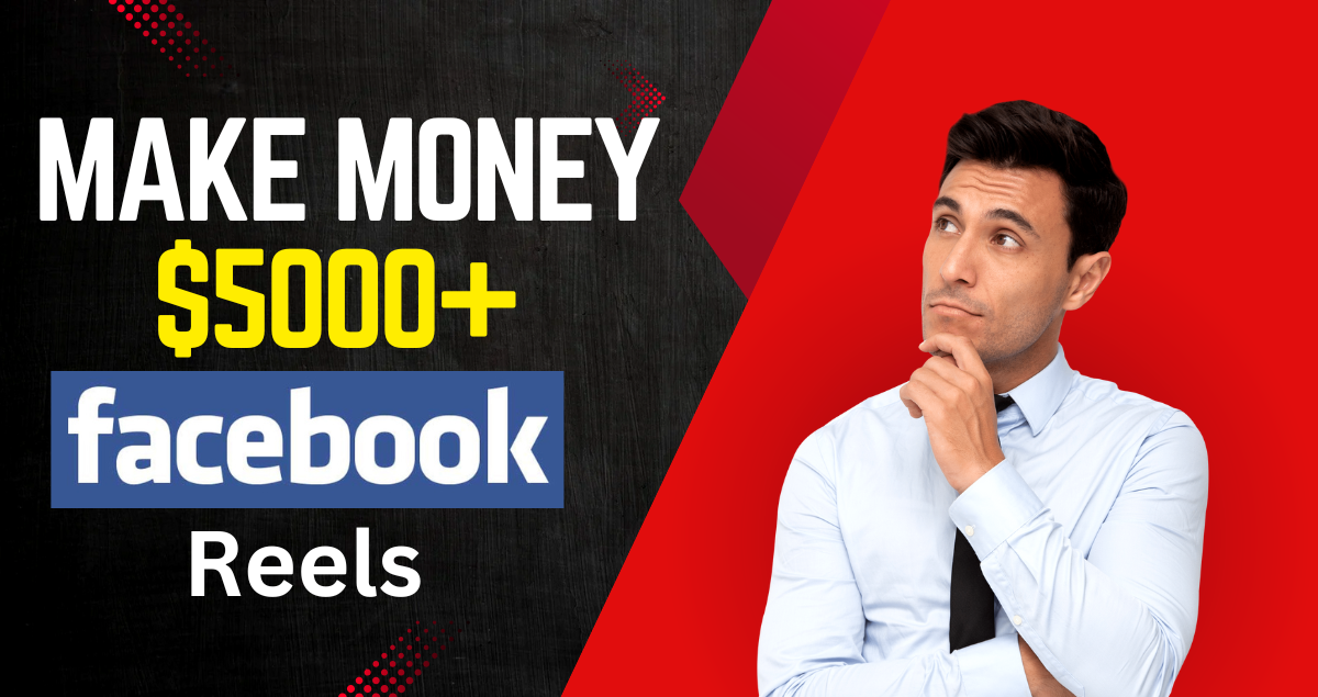 How To Make Money From Facebook Reels $500 Every Day (100% Working)