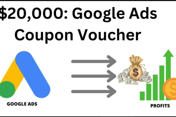 $20,000: Google Ads Coupon Voucher