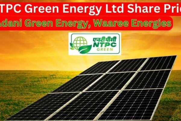 NTPC Green Energy Ltd Share Price NTPC Green Energy Ltd Share Price
