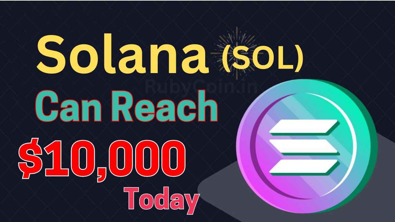 Solana Price Prediction: Can Solana reach $10,000 dollars today?