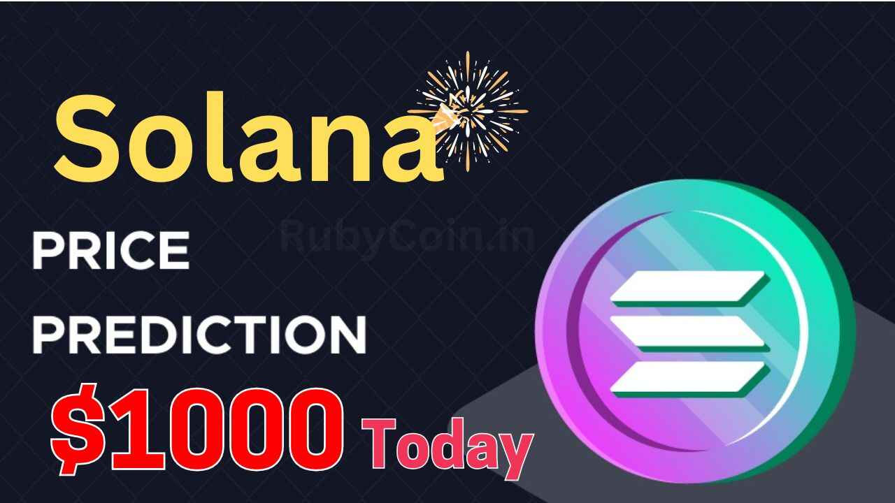 Solana Price Prediction $1000 Today