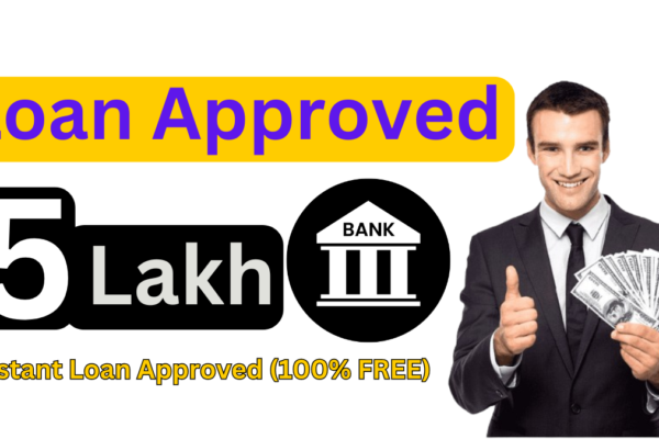 5 Lakh Loan Approved (100% FREE)