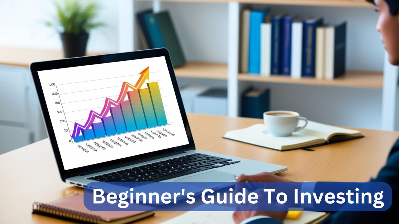 Beginner's Guide To Investing